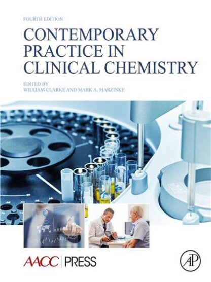 Contemporary Practice in Clinical Chemistry 4th Edition by William Clarke, ISBN-13: 978-0128154991