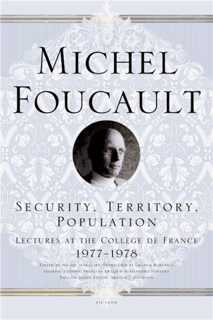 Security, Territory, Population by Michel Foucault, ISBN-13: 978-0312203603