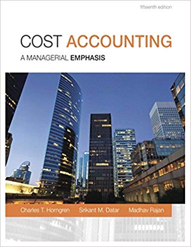 Cost Accounting A Managerial Emphasis 15th Edition