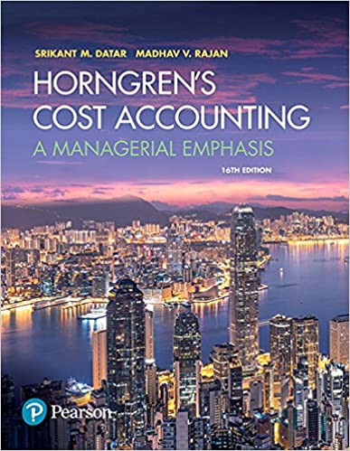 Horngren s Cost Accounting A Managerial Emphasis 16th Edition