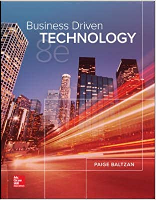 Business Driven Technology 8th Edition by Paige Baltzan