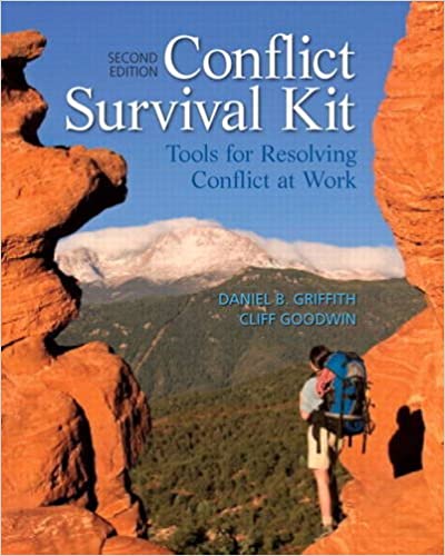 Conflict Survival Kit Tools for Resolving Conflict at Work 2nd Edition