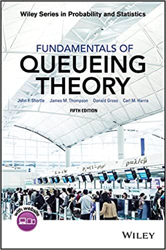 Fundamentals of Queueing Theory 5th Edition by John F. Shortle