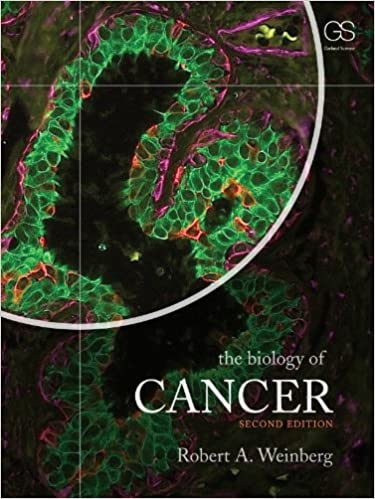 The Biology of Cancer 2nd Edition by Robert A. Weinberg