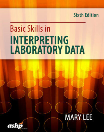 Basic Skills in Interpreting Laboratory Data 6th Edition, ISBN-13: 978-1585285488