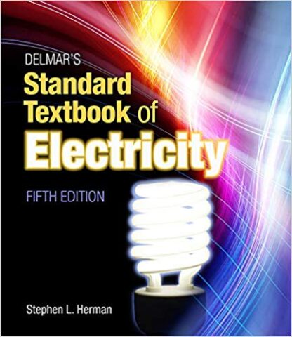 Delmar's Standard Textbook of Electricity 5th Edition by Stephen Herman, ISBN-13: 978-1111539153