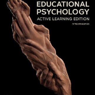 Educational Psychology: Active Learning Edition 15th Edition by Anita Woolfolk, ISBN-13: 978-0138124328