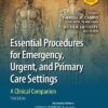 Essential Procedures for Emergency, Urgent, and Primary Care Settings 3rd Edition, ISBN-13: 978-0826141040