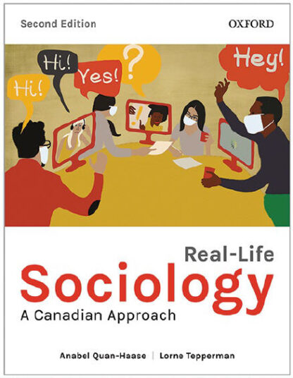 Real-Life Sociology: A Canadian Approach 2nd Edition by Anabel Quan-Haase, ISBN-13: 978-0199037223