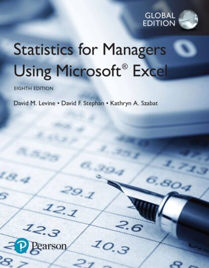 Statistics for Managers Using Microsoft Excel 8th GLOBAL Edition, ISBN-13: 978-1292156347