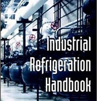 Industrial Refrigeration Handbook by Wilbert Stoecker