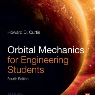 Orbital Mechanics for Engineering Students 4th Edition by Howard Curtis