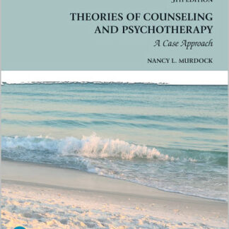 Theories of Counseling and Psychotherapy A Case Approach 5th Edition by Nancy Murdock