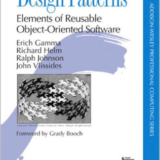 Design Patterns Elements of Reusable Object-Oriented Software by Erich Gamma