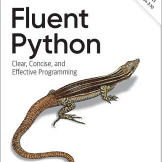Fluent Python Clear Concise and Effective Programming 2nd Edition by Luciano Ramalho