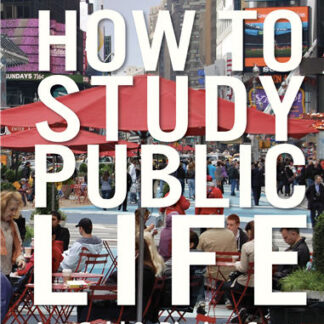 How to Study Public Life 2nd Edition by Jan Gehl