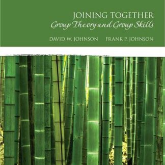 Joining Together Group Theory and Group Skills 12th Edition by David W. Johnson