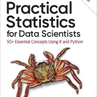 Practical Statistics for Data Scientists 50+ Essential Concepts Using R and Python 2nd Edition