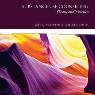 Substance Use Counseling Theory and Practice 6th Edition by Patricia Stevens