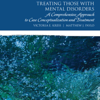 Treating Those with Mental Disorders A Comprehensive Approach to Case Conceptualization and Treatment 2nd Edition