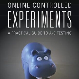 Trustworthy Online Controlled Experiments 1st Edition by Ron Kohavi