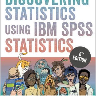 Discovering Statistics Using IBM SPSS Statistics 6th Edition by Andy Field