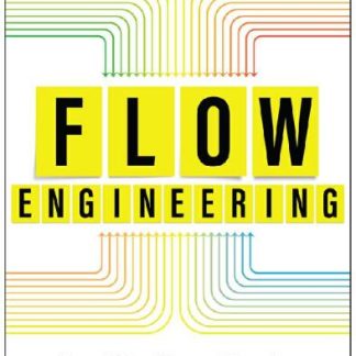 Flow Engineering From Value Stream Mapping to Effective Action by Steve Pereira
