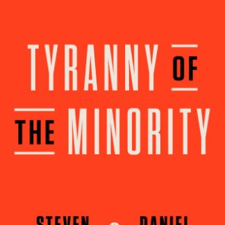 Tyranny of the Minority Why American Democracy Reached the Breaking Point