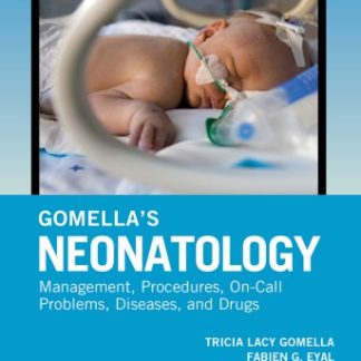 Gomella's Neonatology 8th Edition by Tricia Lacy Gomella