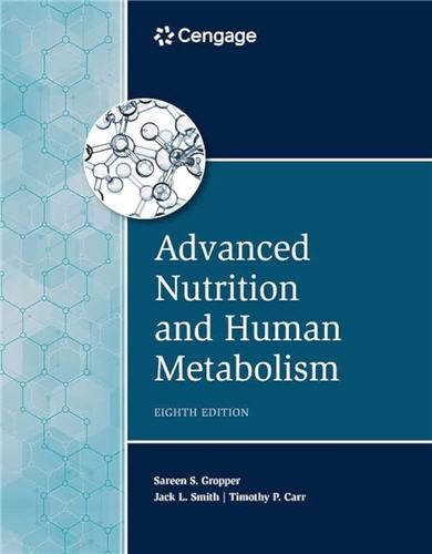 Advanced Nutrition and Human Metabolism 8th Edition by Sareen Gropper