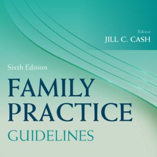 Family Practice Guidelines 6th Edition by Jill C. Cash