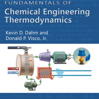 Fundamentals of Chemical Engineering Thermodynamics by Kevin Dahm