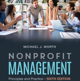 Nonprofit Management Principles and Practice 6th Edition by Michael J. Worth